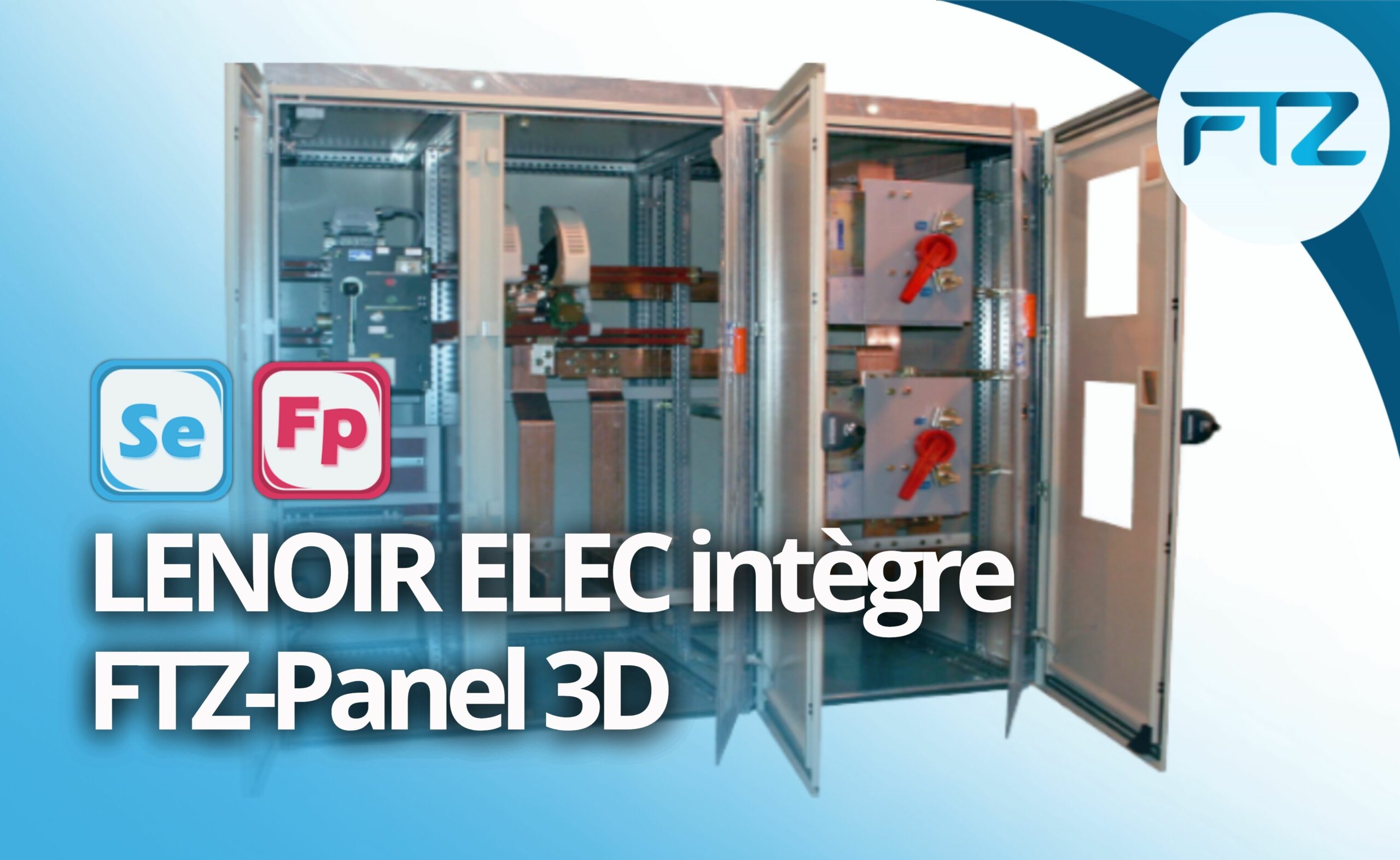 LENOIR ELEC intègre 
FTZ-Panel 3D