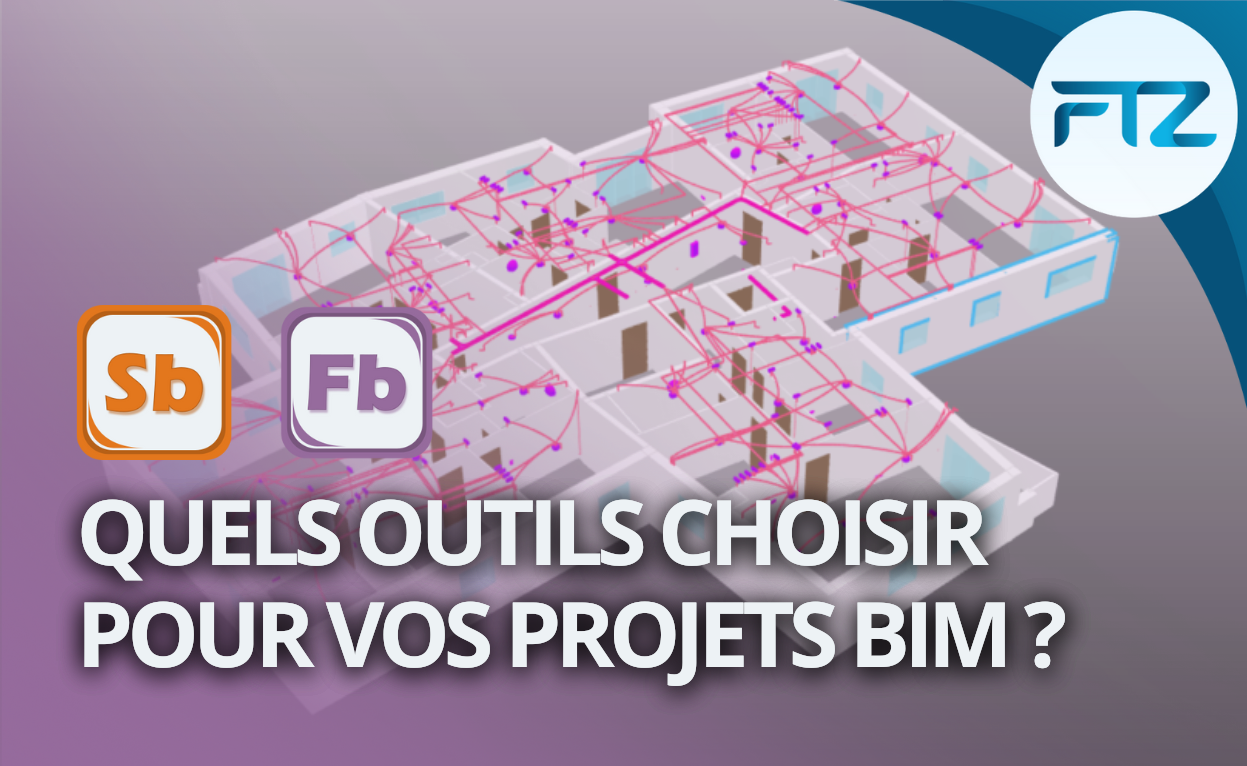 Quels outils choisir pour vos projets BIM