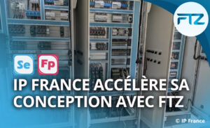 IP France accélère sa conception électrique avec FTZ