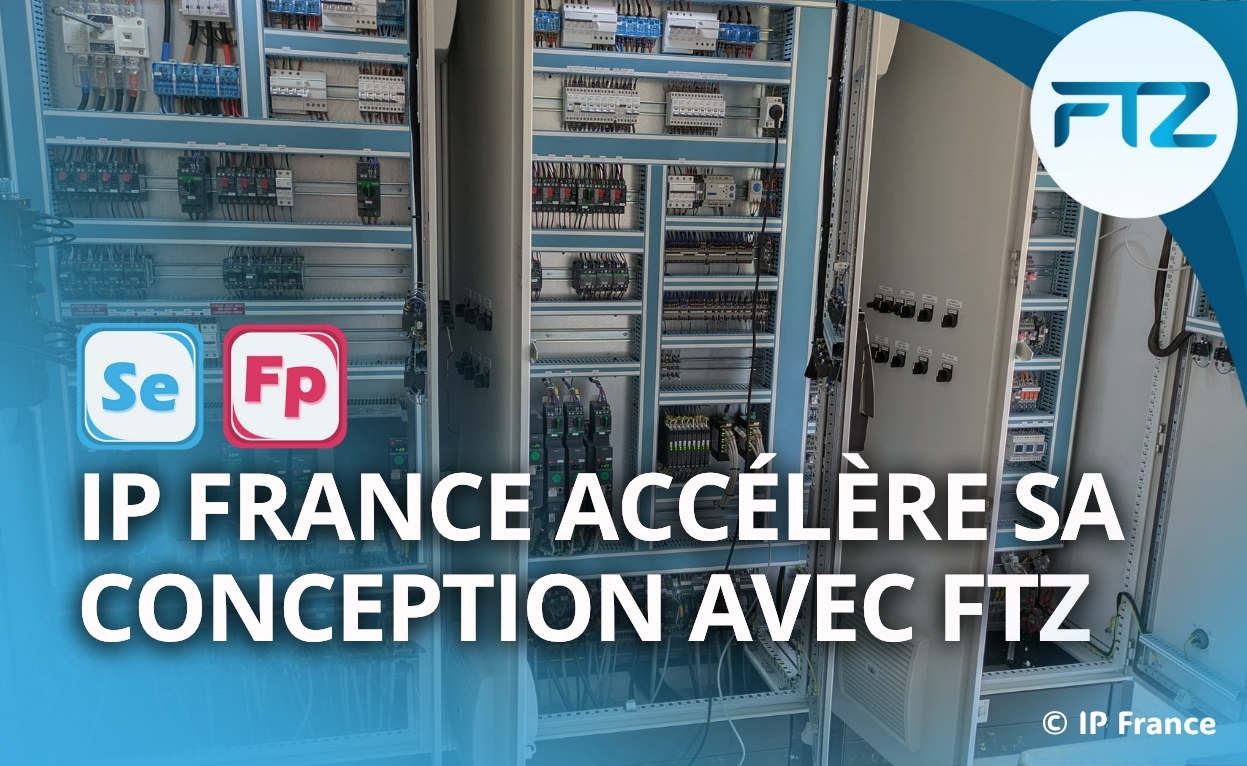 IP France accélère sa conception électrique avec FTZ