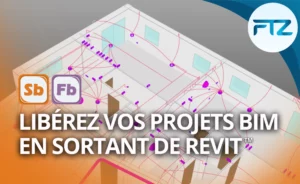 Libérez vos projets BIM en sortant de Revit