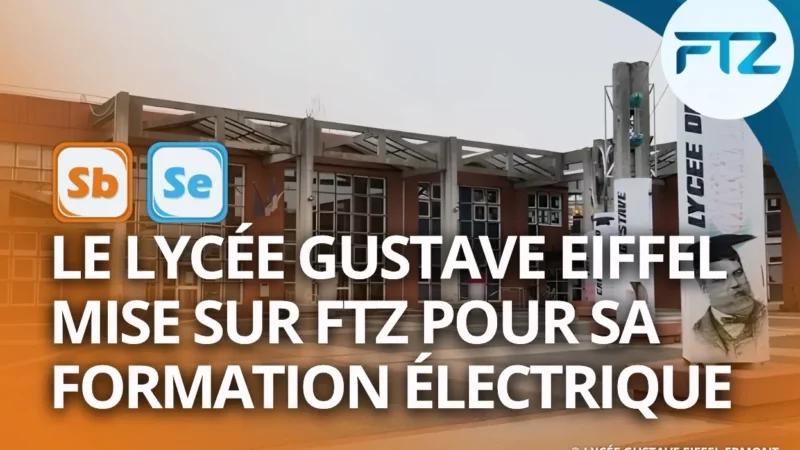 Le lycée gustave eiffel mise sur ftz pour sa formation électrique