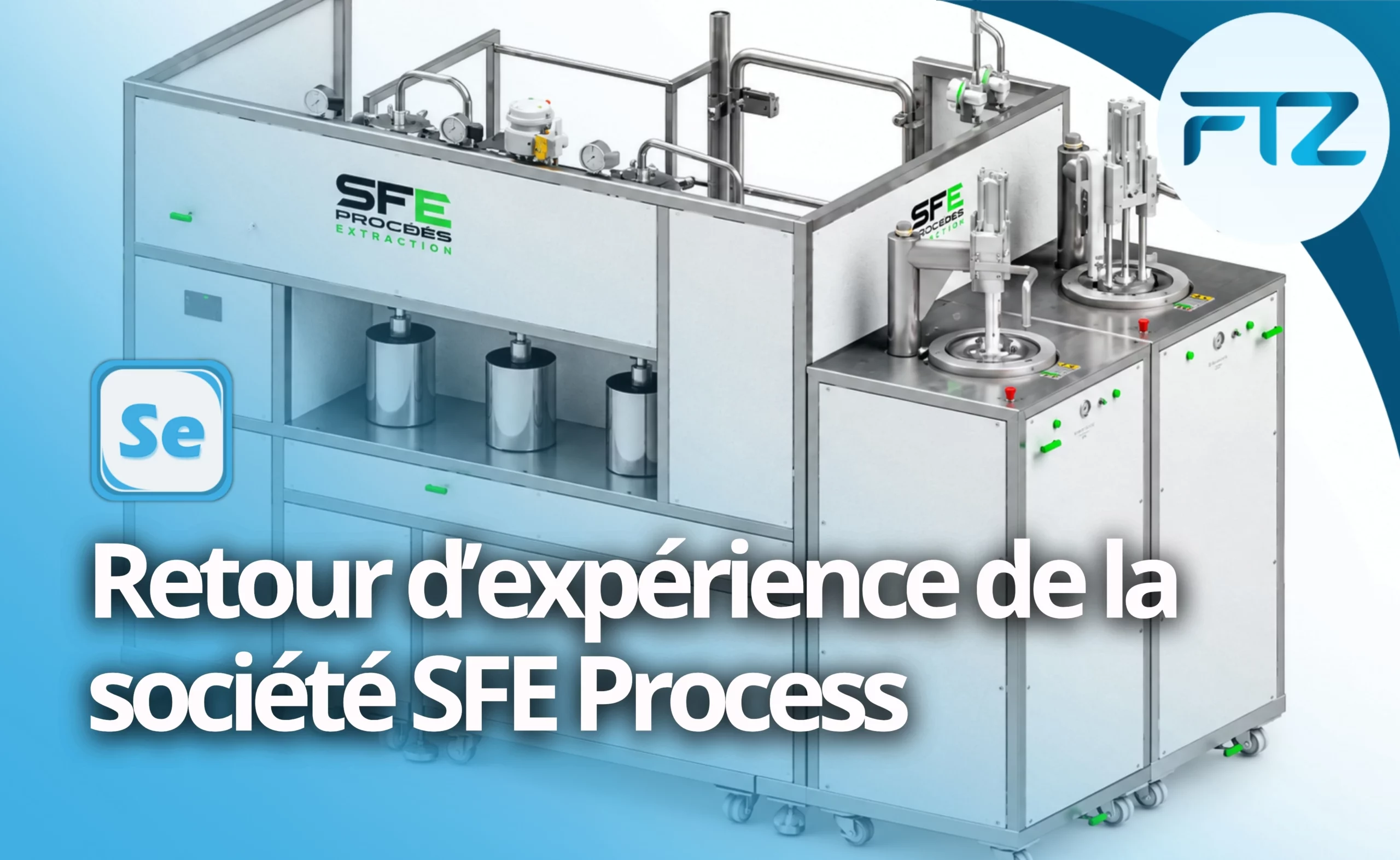 Lire la suite à propos de l’article SFE Process, la scale-up qui passe en mode industriel !
